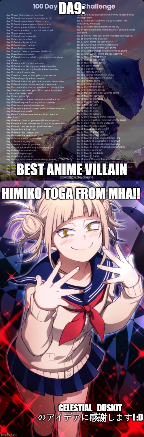 Day 9: Best anime villain! | DA9:; BEST ANIME VILLAIN; HIMIKO TOGA FROM MHA!! CELESTIAL_DUSKIT のアイデアに感謝します! :D | image tagged in memes,mha,anime,100 day anime challenge,celestial_duskit | made w/ Imgflip meme maker
