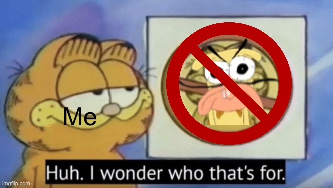 I saw what you deleted. | Me | image tagged in garfield wonders | made w/ Imgflip meme maker