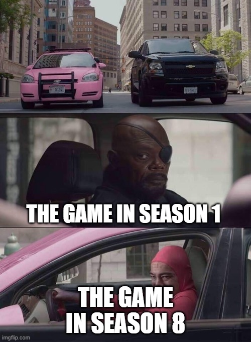 video games | THE GAME IN SEASON 1; THE GAME IN SEASON 8 | image tagged in pink guy nick fury | made w/ Imgflip meme maker