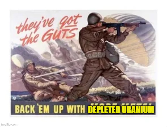 DEPLETED URANIUM | image tagged in memes | made w/ Imgflip meme maker