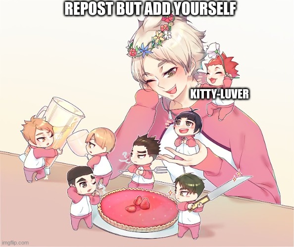 REPOST BUT ADD YOURSELF; KITTY-LUVER | made w/ Imgflip meme maker