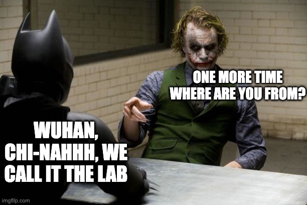 wuhan chinahh - rohb/rupe | ONE MORE TIME WHERE ARE YOU FROM? WUHAN, CHI-NAHHH, WE CALL IT THE LAB | image tagged in virus,vaccine | made w/ Imgflip meme maker