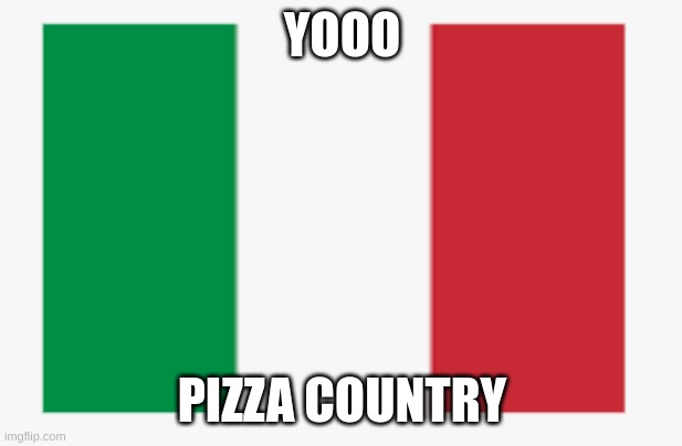 YOOO PIZZA COUNTRY | made w/ Imgflip meme maker