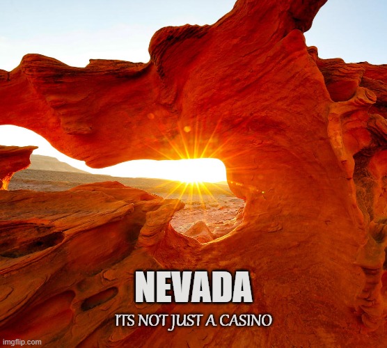 Desert Splendor | NEVADA; ITS NOT JUST A CASINO | image tagged in nevada,las vegas,reno,desert,casino,nature | made w/ Imgflip meme maker