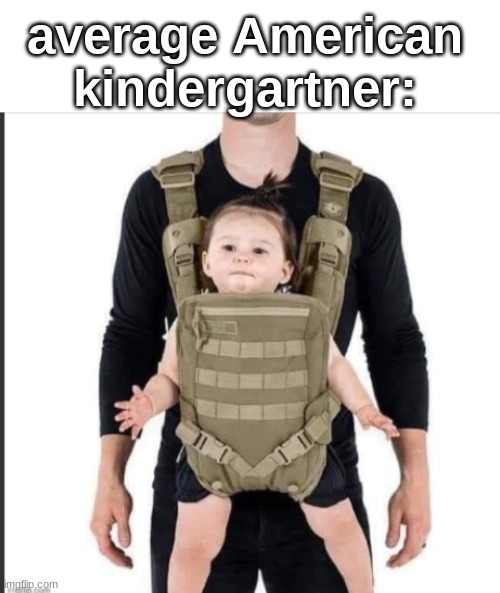 gun | average American kindergartner: | image tagged in blank white template | made w/ Imgflip meme maker