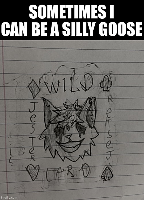 silly goose (art by me) | SOMETIMES I CAN BE A SILLY GOOSE | made w/ Imgflip meme maker