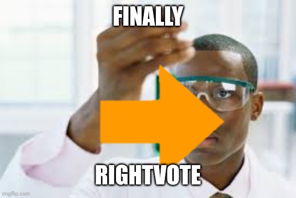 Shoutout to mrperson12345678 for the rightvote image. I would have had no idea what color to make it otherwise. | FINALLY; RIGHTVOTE | image tagged in finally,vote | made w/ Imgflip meme maker