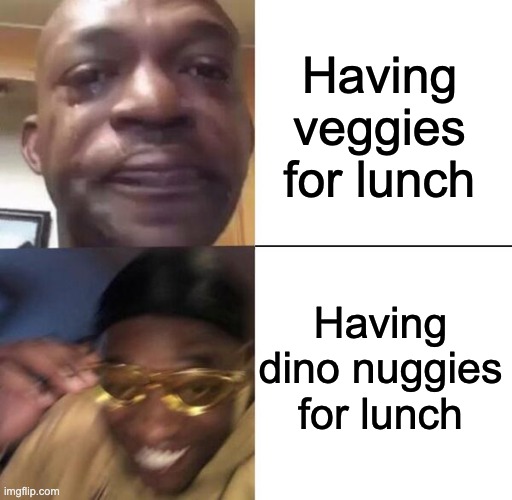 food | Having veggies for lunch; Having dino nuggies for lunch | image tagged in yellow glass guy | made w/ Imgflip meme maker