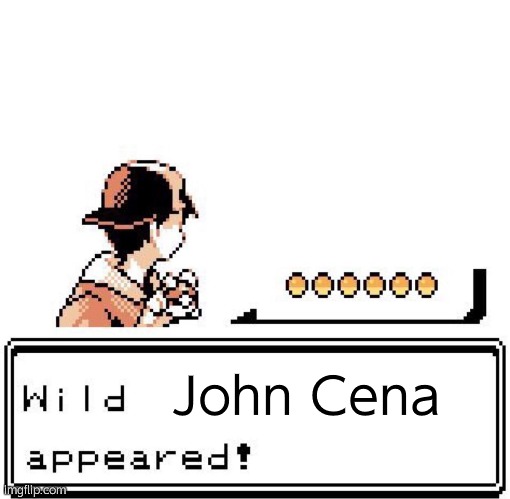 AND HIS NAME IS JOHN CENA | John Cena | image tagged in blank wild pokemon appears | made w/ Imgflip meme maker