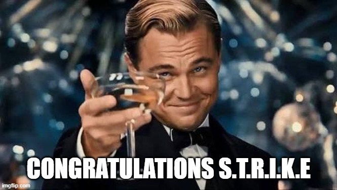 Congratulations Man! | CONGRATULATIONS S.T.R.I.K.E | image tagged in congratulations man | made w/ Imgflip meme maker