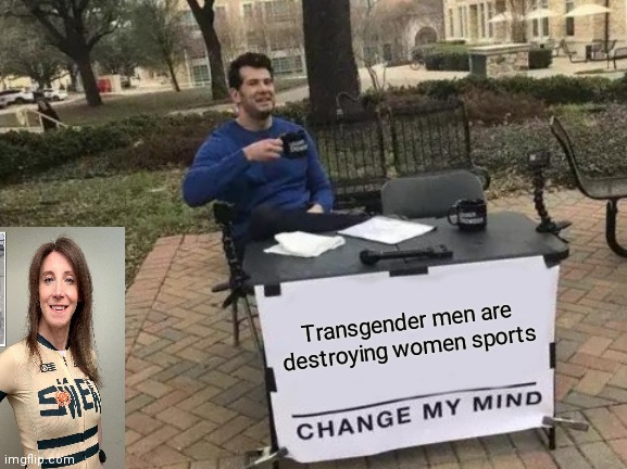 Where are all the transgender woman in the NFL, NBA, MLB? | Transgender men are destroying women sports | image tagged in unfair | made w/ Imgflip meme maker