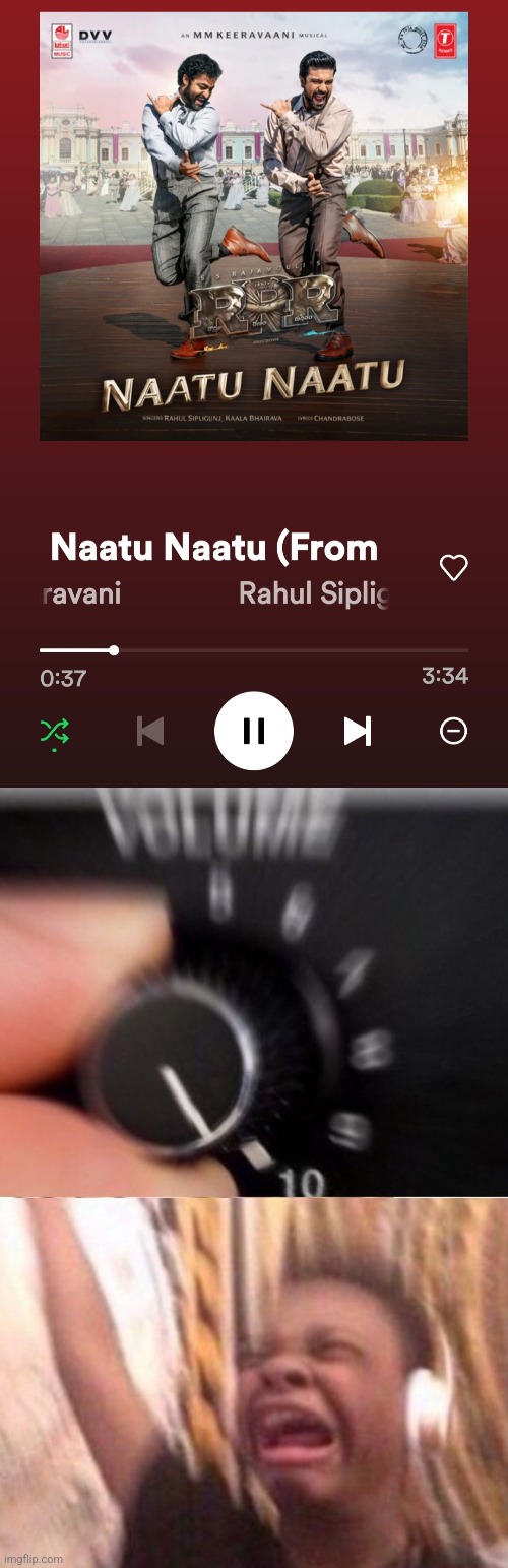 Naatu Naatu | image tagged in turn up the volume | made w/ Imgflip meme maker