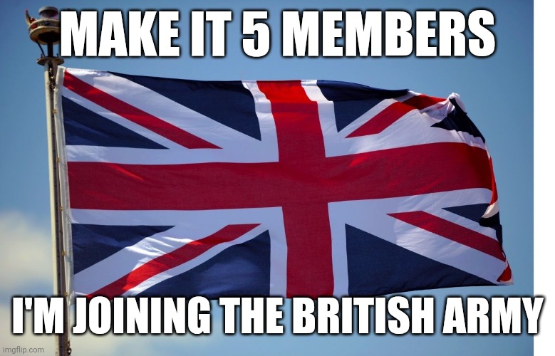 British Flag | MAKE IT 5 MEMBERS; I'M JOINING THE BRITISH ARMY | image tagged in british flag,britain,great britain,scooby doo | made w/ Imgflip meme maker