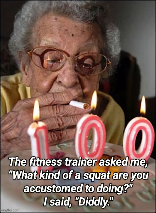 Diddly Squats | image tagged in aging,exercise,funny | made w/ Imgflip meme maker