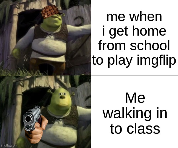 lets see how many upvotes this gets | me when i get home from school to play imgflip; Me walking in to class | image tagged in shocked shrek face swap | made w/ Imgflip meme maker