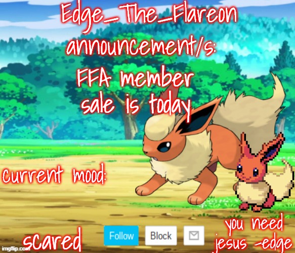 edge-the-flareon | FFA member sale is today; scared | image tagged in edge-the-flareon | made w/ Imgflip meme maker