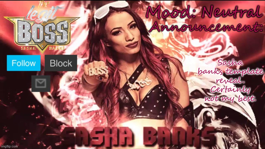 I could've done better if I found better wallpapers on this specific version of Sasha | Neutral; Sasha banks template reveal. Certainly not my best. | image tagged in sasha banks v3 | made w/ Imgflip meme maker