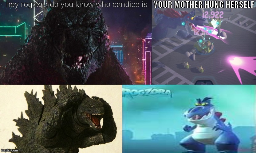 GRAHHHHH | hey rogzora do you know who candice is; YOUR MOTHER HUNG HERSELF | made w/ Imgflip meme maker