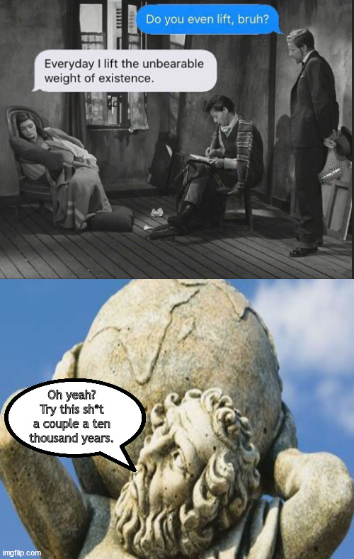 POV is relative | Oh yeah? Try this sh*t a couple a ten thousand years. | image tagged in memes,middle school | made w/ Imgflip meme maker