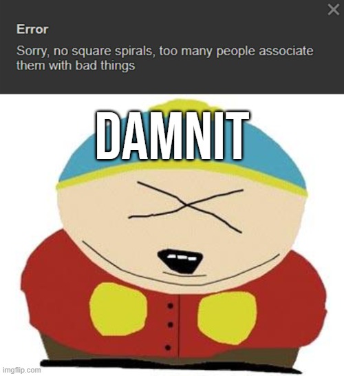 DAMNIT | image tagged in cartman | made w/ Imgflip meme maker