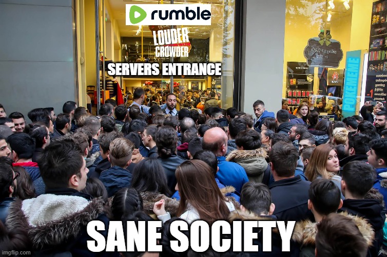 Its getting CROWDed | SERVERS ENTRANCE; POKEMEME; SANE SOCIETY | image tagged in steven crowder | made w/ Imgflip meme maker