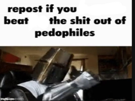 repost if you support beating the shit out of pedophiles | made w/ Imgflip meme maker