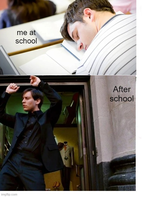Me at school | me at school; After school | image tagged in bully maguire | made w/ Imgflip meme maker
