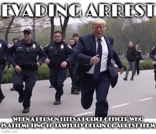 EVADING ARREST | EVADING ARREST; WHEN A PERSON FLEES A POLICE OFFICER WHO IS ATTEMPTING TO LAWFULLY DETAIN OR ARREST THEM | image tagged in evading arrest,fugitive,deserter,escapee,derelict,exile | made w/ Imgflip meme maker
