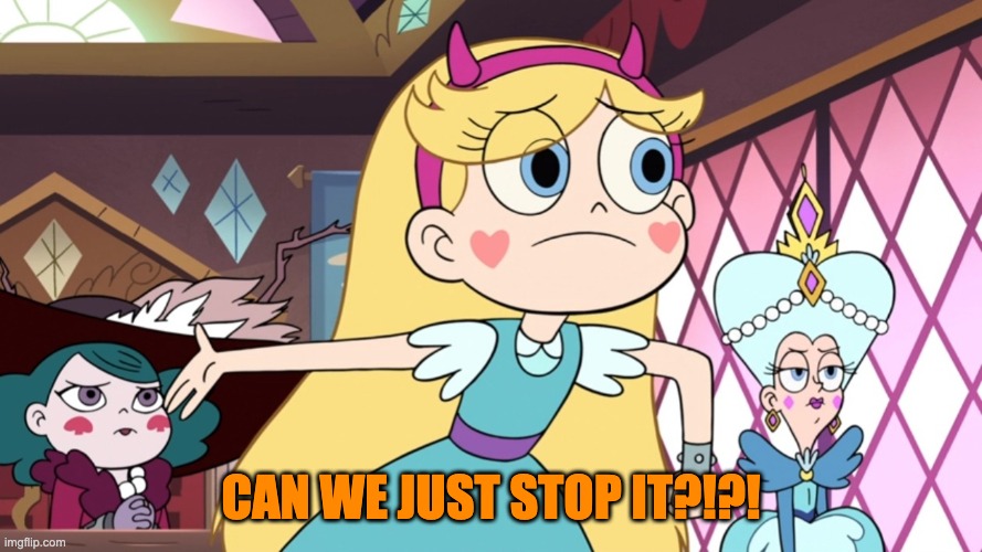 Star Explaining | CAN WE JUST STOP IT?!?! | image tagged in star explaining | made w/ Imgflip meme maker
