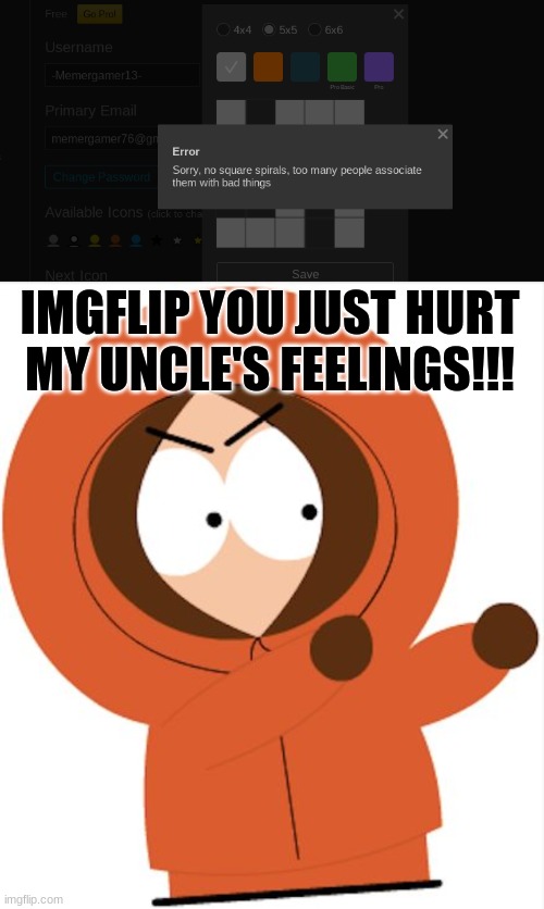 I'm mad bout that | IMGFLIP YOU JUST HURT MY UNCLE'S FEELINGS!!! | image tagged in kenny southpark,nazi | made w/ Imgflip meme maker