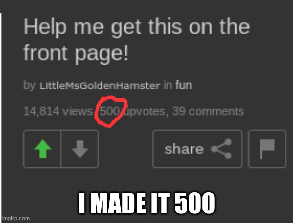 I MADE IT 500 | made w/ Imgflip meme maker