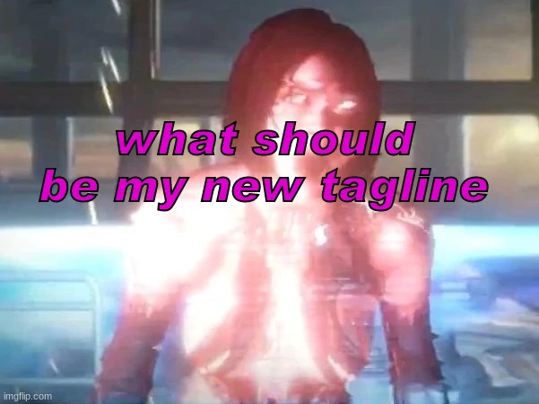 whar | what should be my new tagline | image tagged in rampant cortana halo | made w/ Imgflip meme maker