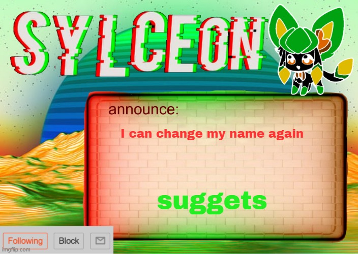 pls funne | I can change my name again; suggets | image tagged in sylcs inverted awesome vapor glitch temp | made w/ Imgflip meme maker