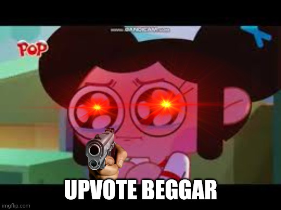 UPVOTE BEGGAR | made w/ Imgflip meme maker
