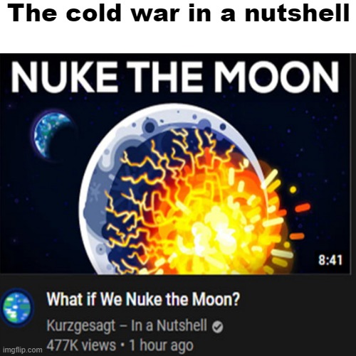 Yes, but we all knew that the carrots would take over the world... BOW BEFORE ME | The cold war in a nutshell | image tagged in blank white template,what if we nuke the moon | made w/ Imgflip meme maker