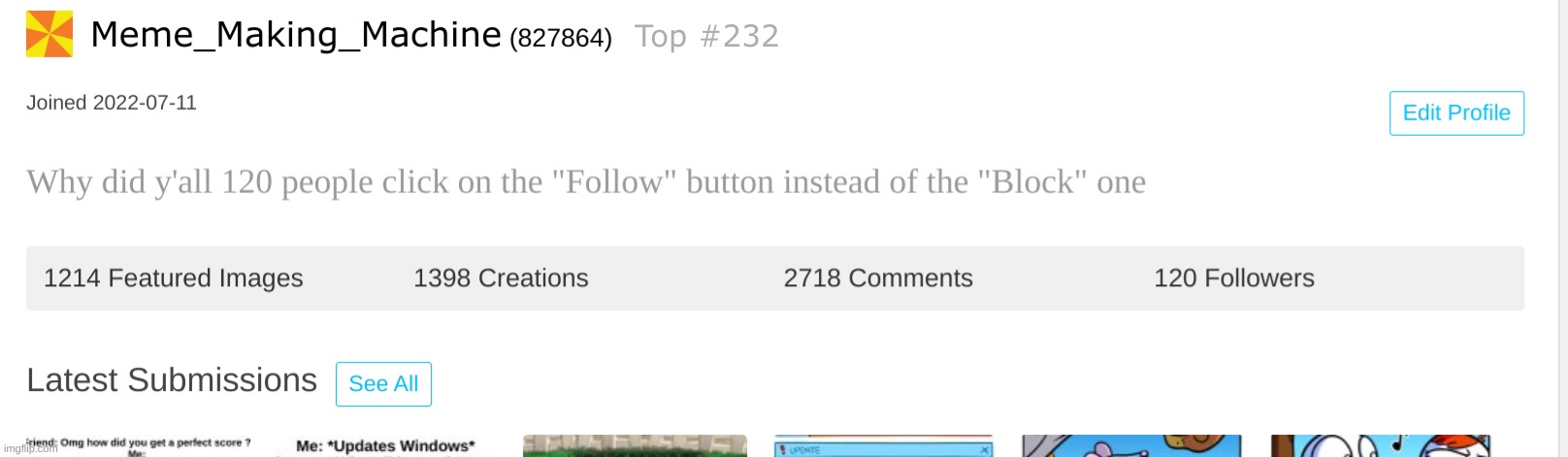 There should be a thing next to the person's profile telling of they're in the top 250 of all time. It could be optional and I'm | Top #232 | image tagged in imgflip | made w/ Imgflip meme maker