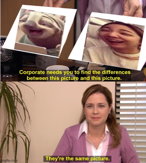 There the same | image tagged in memes,they're the same picture | made w/ Imgflip meme maker