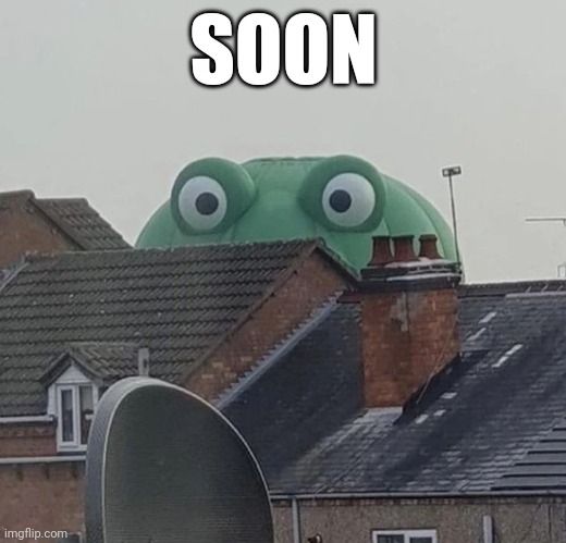 Peeping frog | SOON | image tagged in peeping frog,frog,pepe,too soon,soon | made w/ Imgflip meme maker