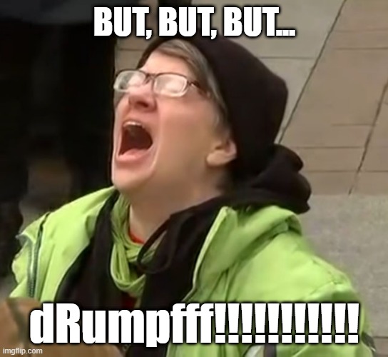snowflake | BUT, BUT, BUT... dRumpfff!!!!!!!!!!! | image tagged in snowflake | made w/ Imgflip meme maker