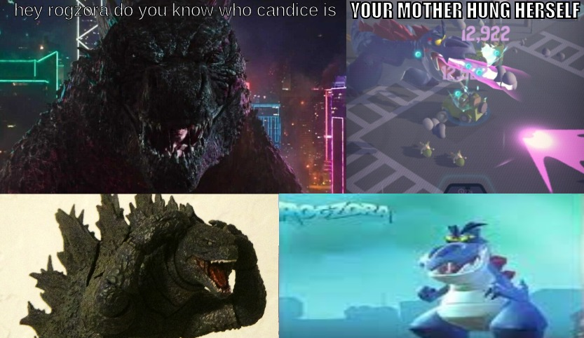 Godzilla asks Rogzora if he knows who candice is Blank Meme Template