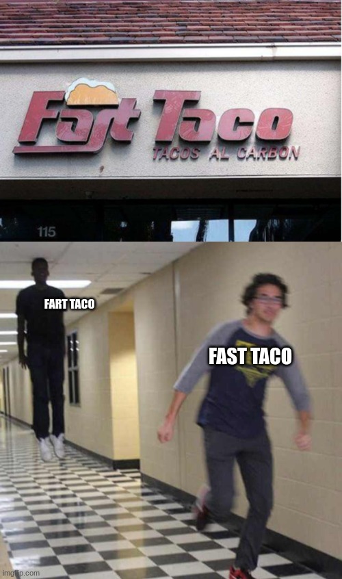 Fart Taco | FART TACO; FAST TACO | image tagged in floating boy chasing running boy,funny,memes | made w/ Imgflip meme maker