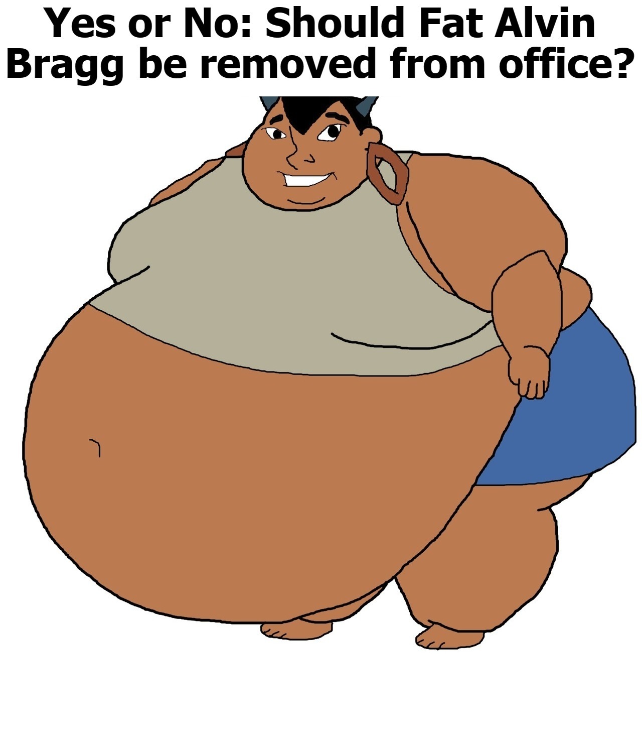 Yes or No: Should Fat Alvin Bragg be removed from office? - Imgflip