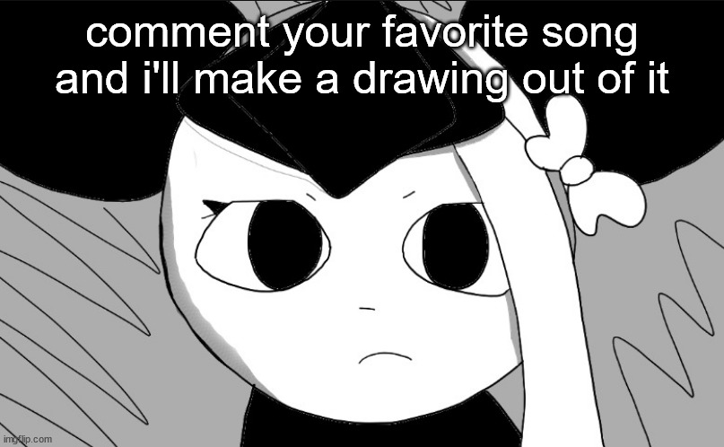 omori sylc | comment your favorite song and i'll make a drawing out of it | image tagged in omori sylc | made w/ Imgflip meme maker