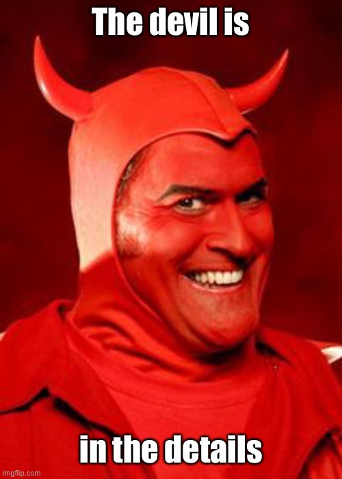 Devil Bruce | The devil is in the details | image tagged in devil bruce | made w/ Imgflip meme maker