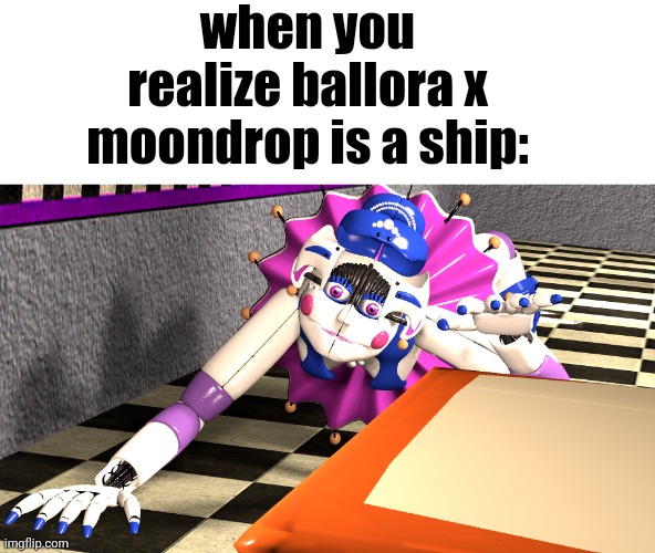 "T-this is fine..." | when you realize ballora x moondrop is a ship: | made w/ Imgflip meme maker