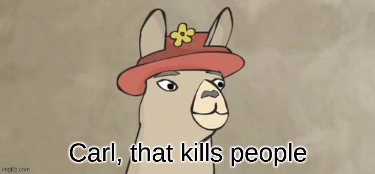 Carl that kills people | Carl, that kills people | image tagged in carl that kills people | made w/ Imgflip meme maker