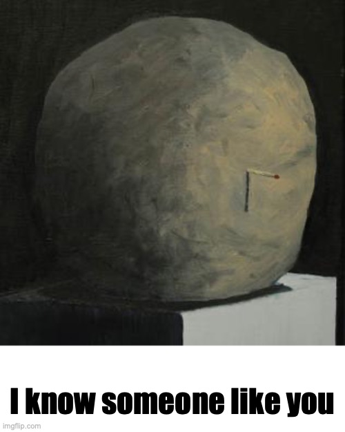 I know someone like you | made w/ Imgflip meme maker