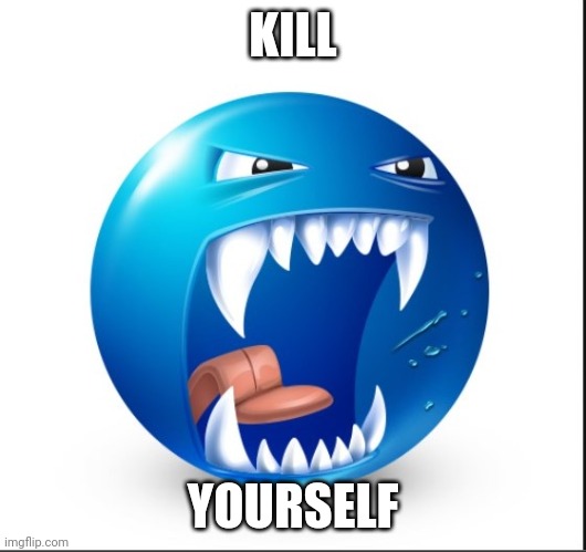 Blue guy Yell | KILL YOURSELF | image tagged in blue guy yell | made w/ Imgflip meme maker