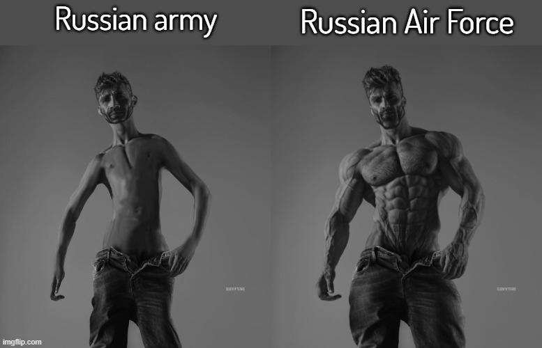 The Russian air force is on par with the US navy and USAF fr (The Army is incompotent af) | Russian army; Russian Air Force | image tagged in weak gigachad vs strong gigachad comparison | made w/ Imgflip meme maker