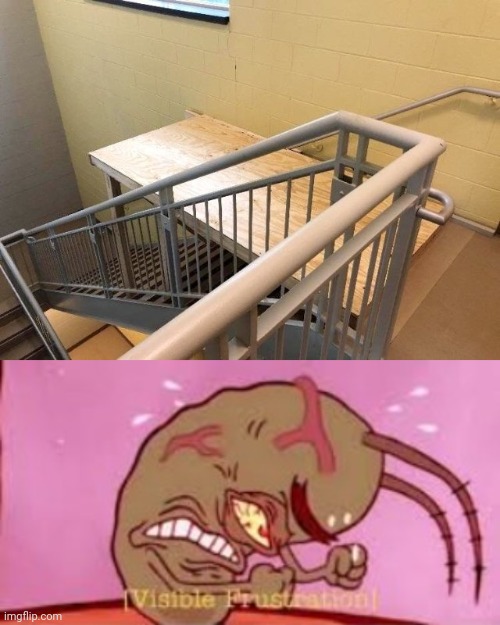 Stair failure | image tagged in visible frustration,table,you had one job,memes,stairs,stair | made w/ Imgflip meme maker
